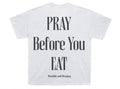 PRAY BEFORE YOU EAT